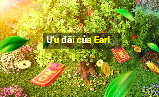 Ưu đãi của Earl