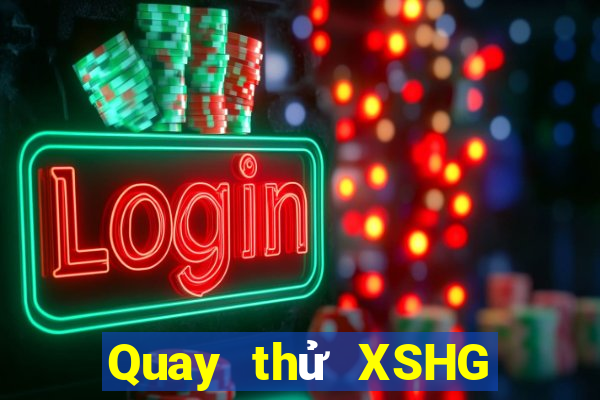 Quay thử XSHG ngày 21