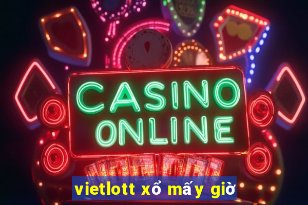 vietlott xổ mấy giờ