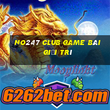 No247 Club Game Bài Giải Trí