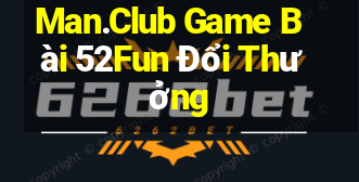 Man.Club Game Bài 52Fun Đổi Thưởng