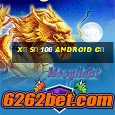 Xổ số 106 Android cũ