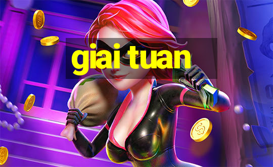 giai tuan