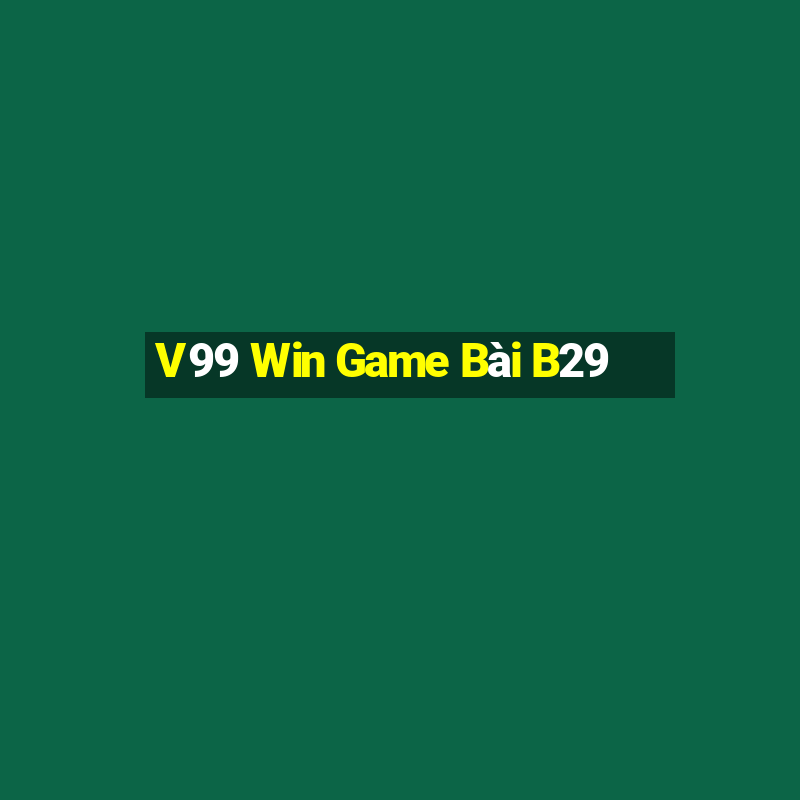 V99 Win Game Bài B29