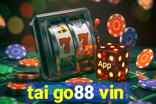 tai go88 vin