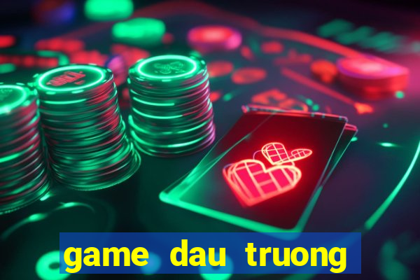 game dau truong khac nghiet 4