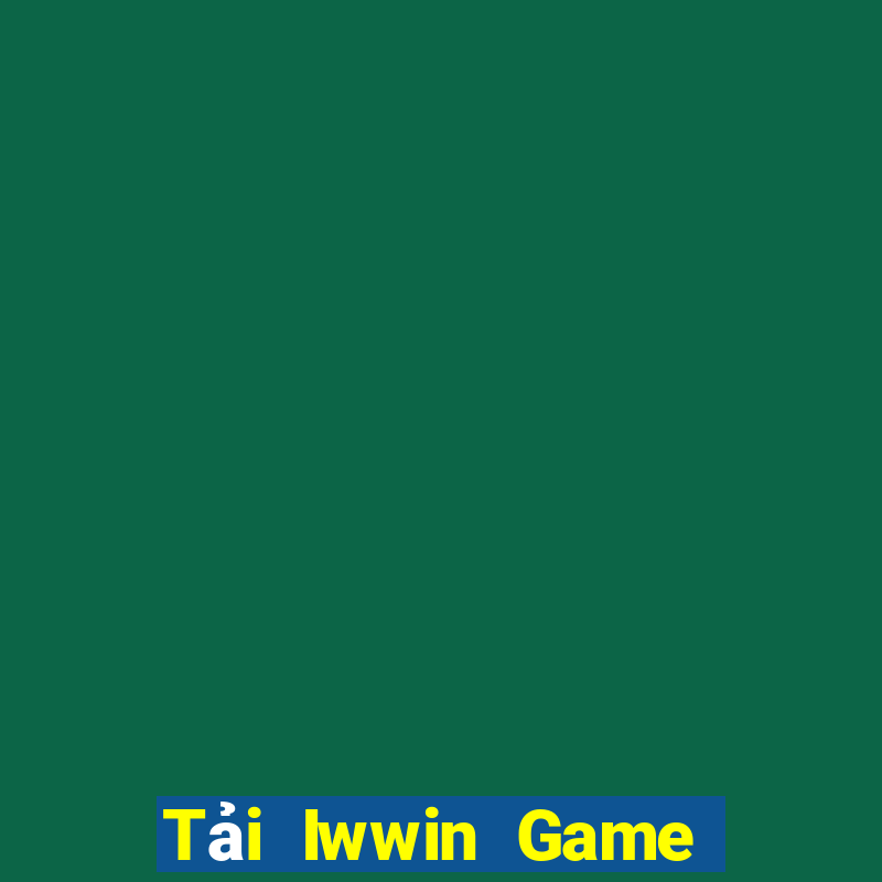 Tải Iwwin Game Bài Trực Tuyến