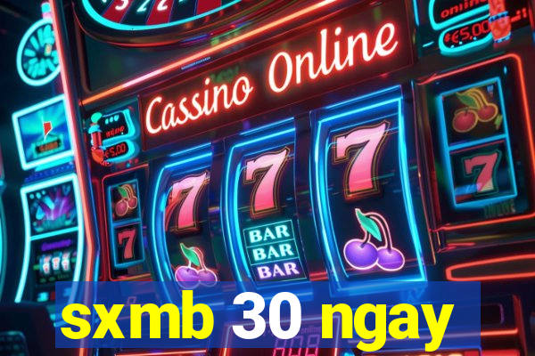 sxmb 30 ngay