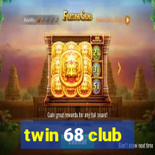 twin 68 club