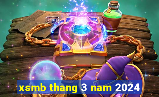 xsmb thang 3 nam 2024