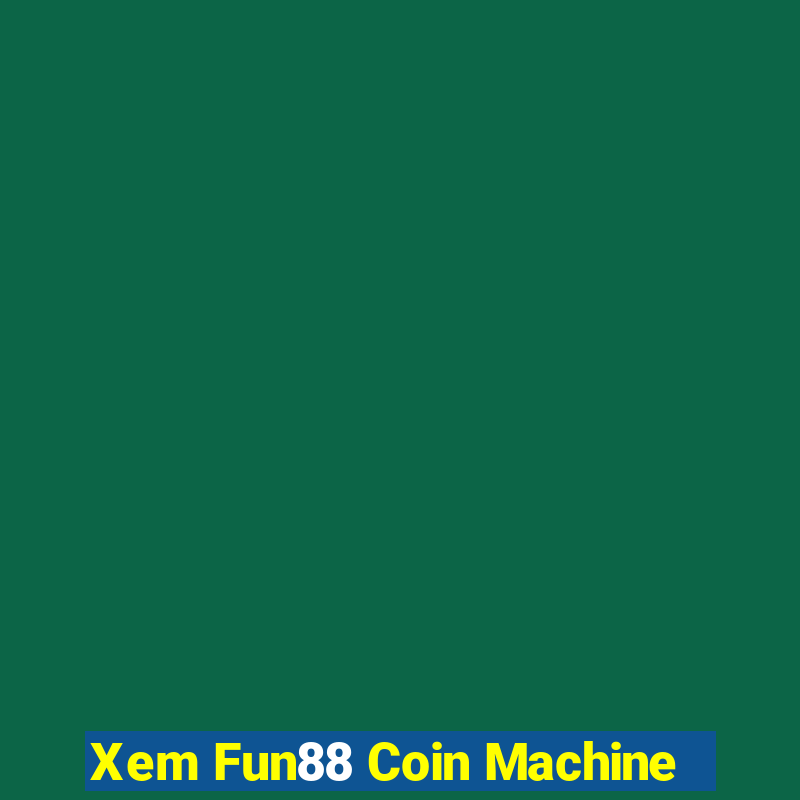 Xem Fun88 Coin Machine