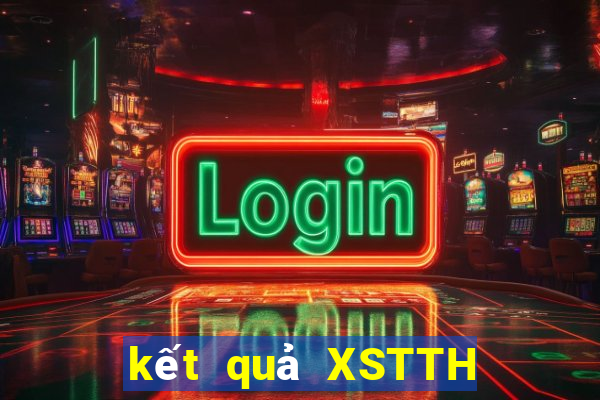 kết quả XSTTH ngày 4