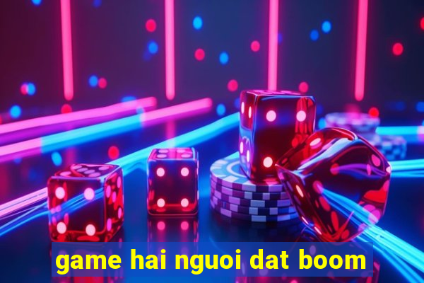 game hai nguoi dat boom