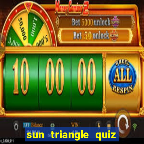 sun triangle quiz tài xỉu