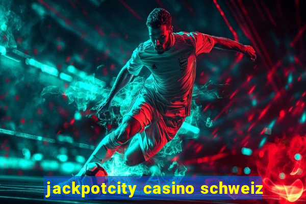 jackpotcity casino schweiz