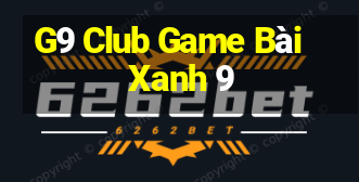 G9 Club Game Bài Xanh 9