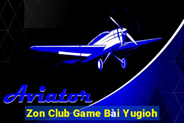 Zon Club Game Bài Yugioh