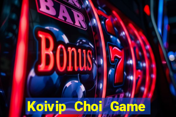 Koivip Choi Game Đánh Bài