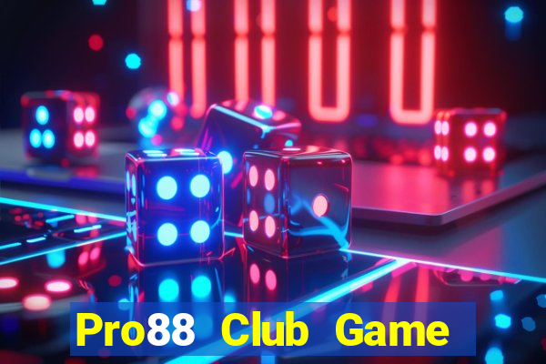 Pro88 Club Game The Bài Hay Nhất 2021