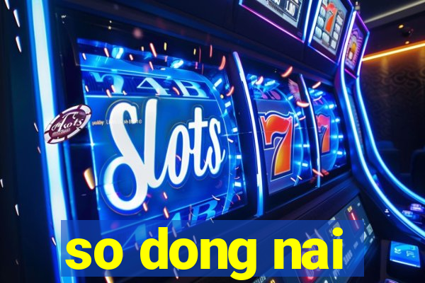 so dong nai