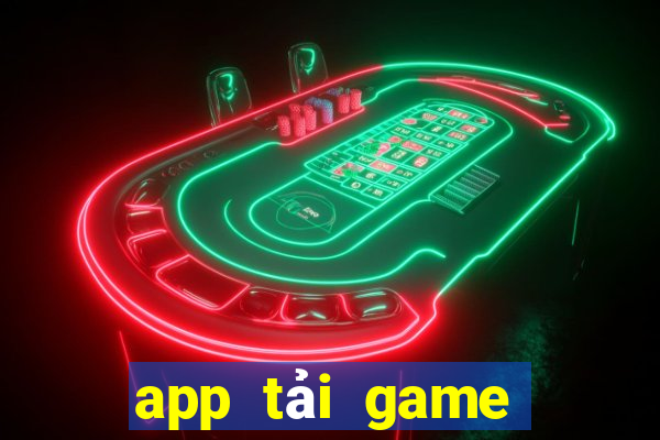 app tải game miễn phí