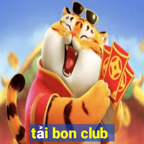 tải bon club