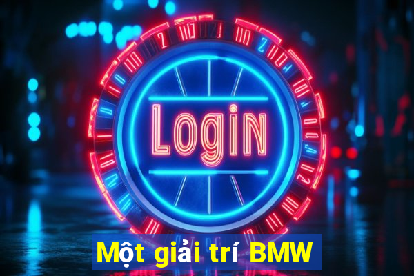 Một giải trí BMW