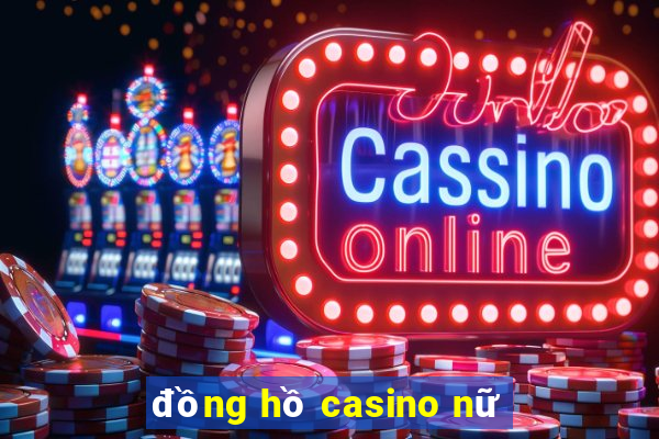 dong ho casino nu