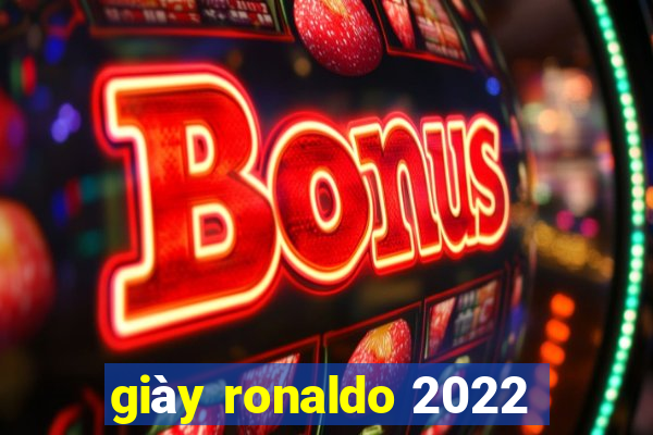 giày ronaldo 2022