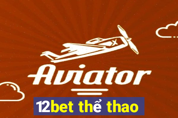 12bet thể thao