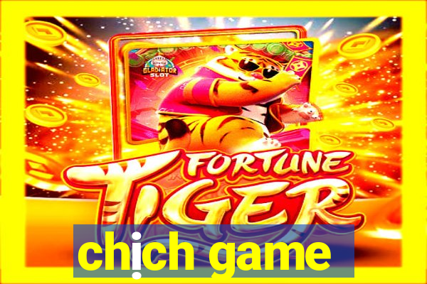 chịch game