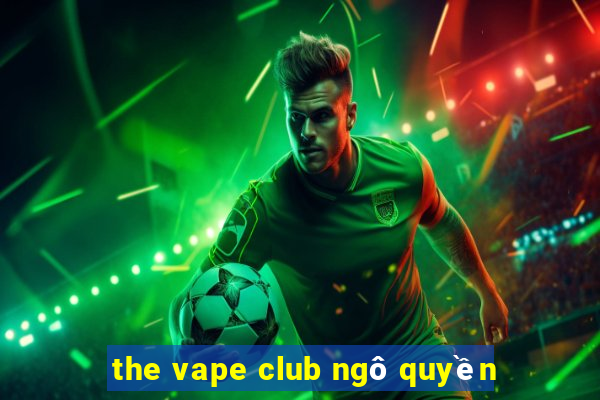 the vape club ngô quyền