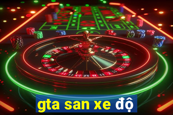 gta san xe độ