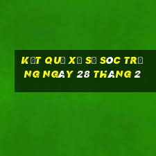 kết quả xổ số sóc trăng ngày 28 tháng 2