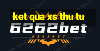 ket qua xs thu tu