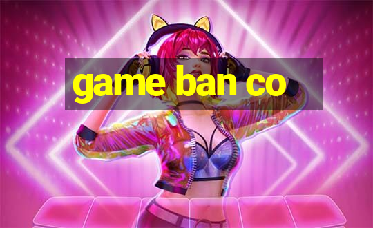 game ban co