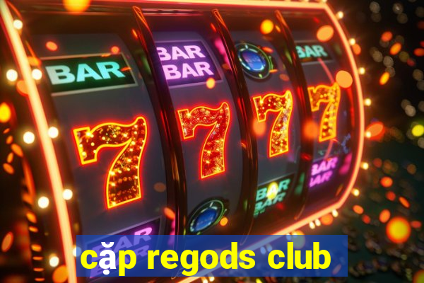 cặp regods club