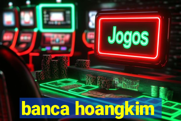 banca hoangkim