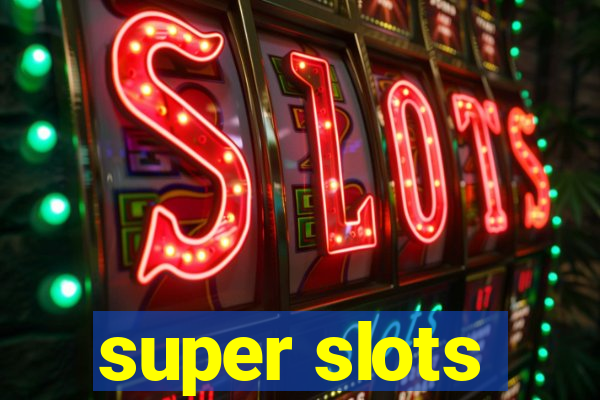 super slots