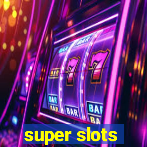 super slots