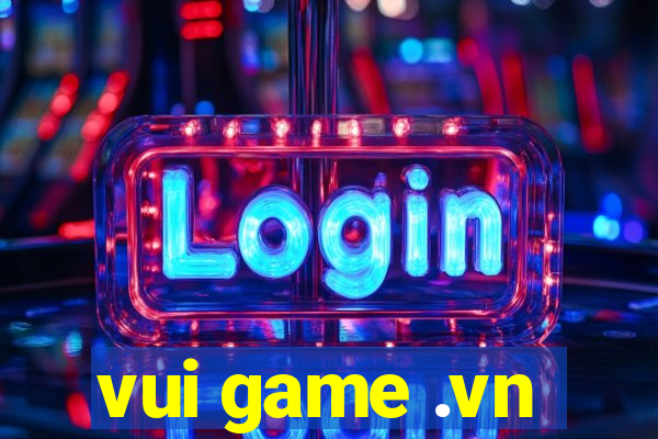 vui game .vn