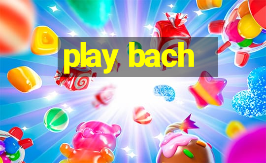 play bach