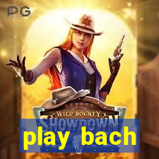 play bach