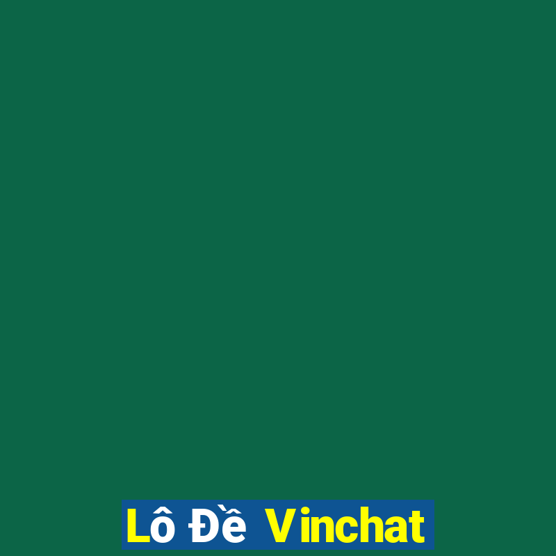 Lô Đề Vinchat