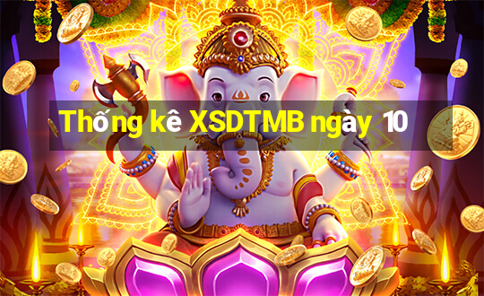 Thống kê XSDTMB ngày 10