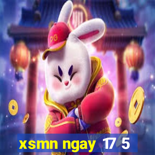 xsmn ngay 17 5