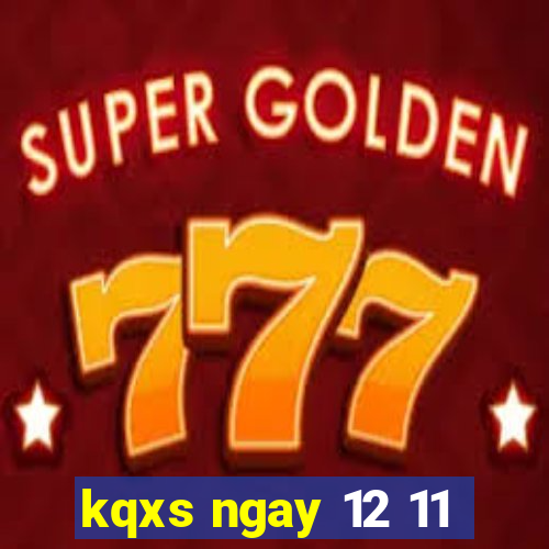 kqxs ngay 12 11