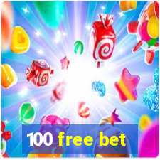 100 free bet