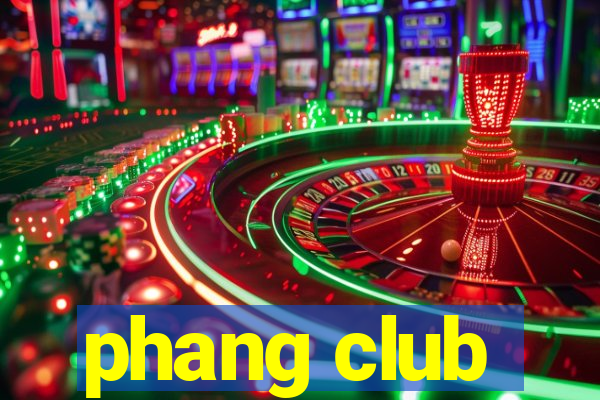 phang club