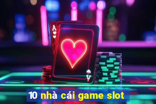 10 nhà cái game slot